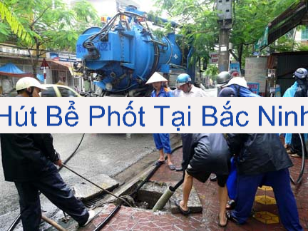 Hút Bể Phốt Bắc Ninh Giá Rẻ Hút Bể Phốt Bắc Ninh Giá Rẻ