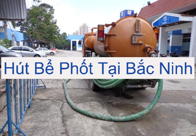 Hút Bể Phốt Tại Bắc Ninh Hút Bể Phốt Tại Bắc Ninh